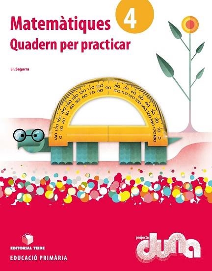 MATEMÀTIQUES 4. PROJECTE DUNA - QUADERN PER PRACTICAR | 9788430719303 | SEGARRA NEIRA, JOSEP LLUIS | Llibreria Drac - Librería de Olot | Comprar libros en catalán y castellano online