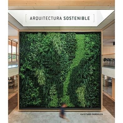 ARQUITECTURA SOSTENIBLE | 9788494861604 | CARDELUS, CAYETANO | Llibreria Drac - Llibreria d'Olot | Comprar llibres en català i castellà online