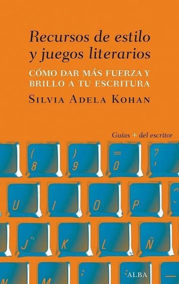 RECURSOS DE ESTILO Y JUEGOS LITERARIOS | 9788490654460 | KOHAN, SILVIA ADELA | Llibreria Drac - Librería de Olot | Comprar libros en catalán y castellano online