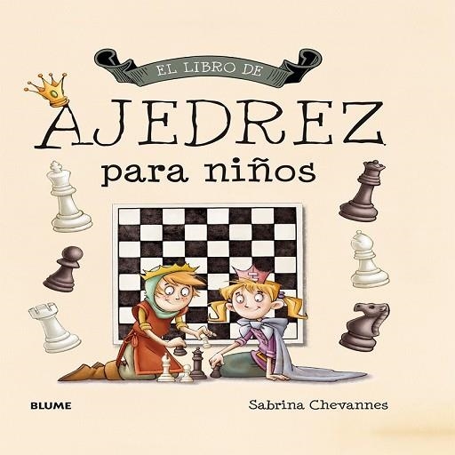 LIBRO DE AJEDREZ PARA NIÑOS, EL | 9788417254964 | CHEVANNES, SABRINA | Llibreria Drac - Llibreria d'Olot | Comprar llibres en català i castellà online