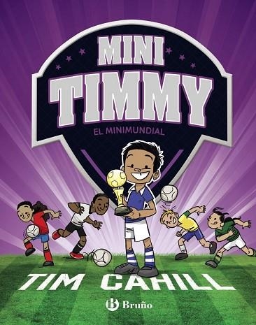 MINIMUNDIAL, EL (MINI TIMMY 4) | 9788469624630 | CAHILL, TIM | Llibreria Drac - Llibreria d'Olot | Comprar llibres en català i castellà online