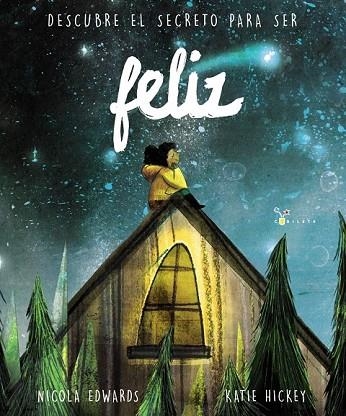 DESCUBRE EL SECRETO PARA SER FELIZ | 9788469624432 | EDWARDS, NICOLA; HICKEY, KATIE | Llibreria Drac - Llibreria d'Olot | Comprar llibres en català i castellà online