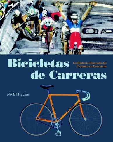 BICICLETAS DE CARRERAS | 9788494864414 | HIGGINS, NICK | Llibreria Drac - Librería de Olot | Comprar libros en catalán y castellano online