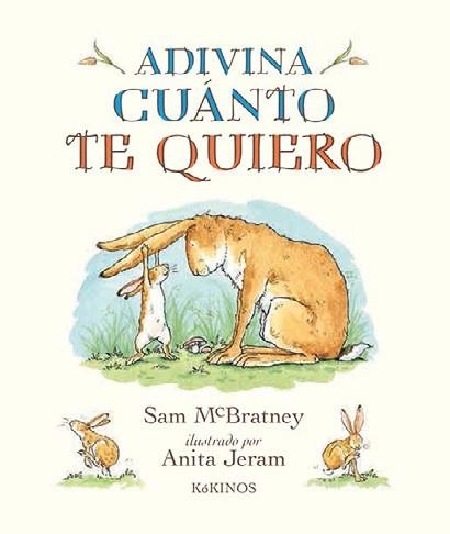 ADIVINA CUÁNTO QUIERO | 9788417074272 | MC BRATNEY, SAM | Llibreria Drac - Llibreria d'Olot | Comprar llibres en català i castellà online