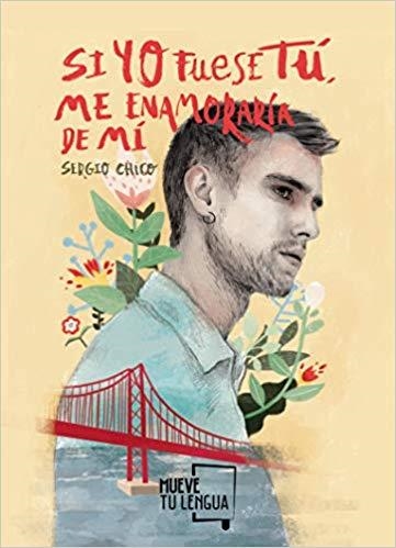 SI YO FUESE TÚ, ME ENAMORARÍA DE MÍ | 9788417284282 | CHICO, SERGIO | Llibreria Drac - Llibreria d'Olot | Comprar llibres en català i castellà online