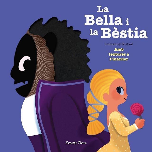 BELLA I LA BÈSTIA, LA (CONTES AMB TEXTURES) | 9788491375982 | RISTORD, EMMANUEL | Llibreria Drac - Llibreria d'Olot | Comprar llibres en català i castellà online