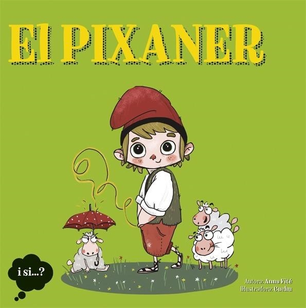 PIXANER, EL | 9788424641603 | FITE, ANNA; CUCHU | Llibreria Drac - Llibreria d'Olot | Comprar llibres en català i castellà online