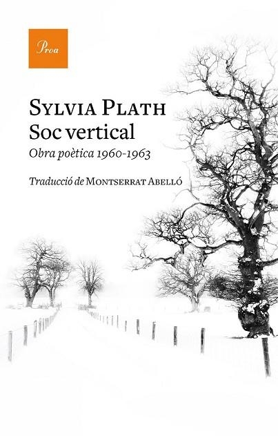 SÓC VERTICAL. OBRA POÈTICA 1960-1963 | 9788475887296 | PLATH, SYLVIA | Llibreria Drac - Llibreria d'Olot | Comprar llibres en català i castellà online