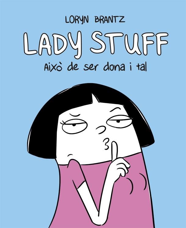 LADY STUFF. AIXÒ DE SER DONA I TAL | 9788416670604 | BRANTZ, LORYN | Llibreria Drac - Llibreria d'Olot | Comprar llibres en català i castellà online