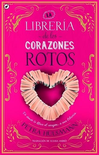 LIBRERÍA DE LOS CORAZONES ROTOS, LA | 9788416673698 | HÜLSMANN, PETRA | Llibreria Drac - Llibreria d'Olot | Comprar llibres en català i castellà online