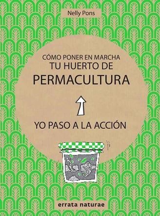 COMO PONER EN MARCHA TU HUERTO DE PERMACULTURA | 9788416544813 | PONS, NELLY | Llibreria Drac - Llibreria d'Olot | Comprar llibres en català i castellà online