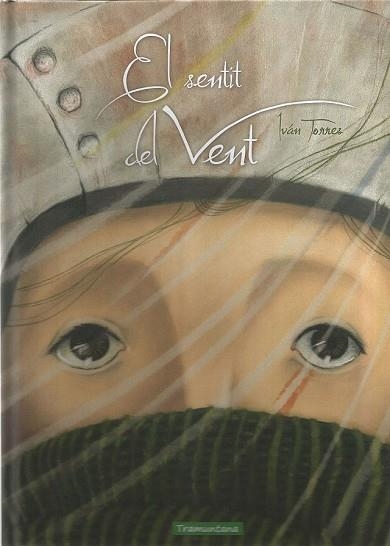 SENTIT DEL VENT, EL | 9788417303051 | TORRES, IVÁN | Llibreria Drac - Llibreria d'Olot | Comprar llibres en català i castellà online