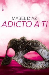 ADICTO A TI | 9788417361129 | DÍAZ, MABEL | Llibreria Drac - Llibreria d'Olot | Comprar llibres en català i castellà online