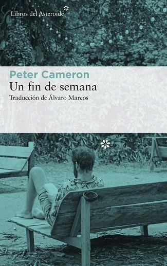 UN FIN DE SEMANA | 9788417007553 | CAMERON, PETER | Llibreria Drac - Librería de Olot | Comprar libros en catalán y castellano online