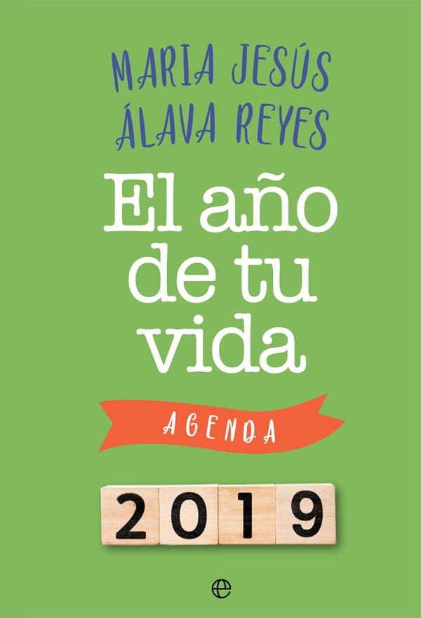 AÑO DE TU VIDA, EL AGENDA 2019 | 9788491643883 | ÁLAVA, Mª JESÚS | Llibreria Drac - Llibreria d'Olot | Comprar llibres en català i castellà online