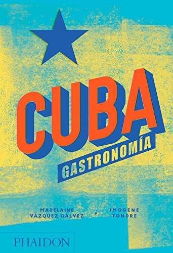 CUBA GASTRONOMÍA | 9780714876771 | VAZQUEZ, MADELAINA; TONDRE, IMOGENE | Llibreria Drac - Librería de Olot | Comprar libros en catalán y castellano online