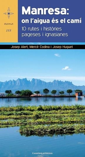 MANRESA ON L'AIGUA ÉS EL CAMÍ | 9788490347591 | AA.DD. | Llibreria Drac - Llibreria d'Olot | Comprar llibres en català i castellà online