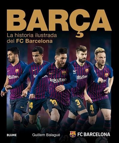 BARÇA LA HISTORIA ILUSTRADA DEL FC BARCELONA | 9788417492526 | BALAGUÉ, GUILLEM | Llibreria Drac - Llibreria d'Olot | Comprar llibres en català i castellà online