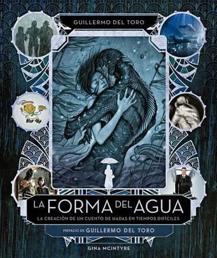 FORMA DEL AGUA, LA | 9788467931938 | DEL TORO, GUILLERMO;  MCINTY, GINA | Llibreria Drac - Llibreria d'Olot | Comprar llibres en català i castellà online