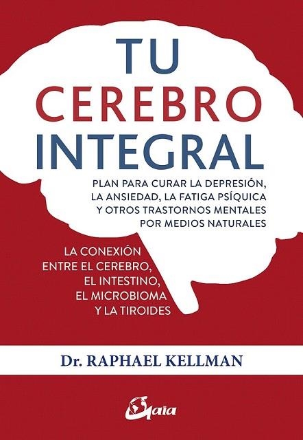 TU CEREBRO INTEGRAL | 9788484457534 | KELLMAN, RAPHAEL | Llibreria Drac - Llibreria d'Olot | Comprar llibres en català i castellà online