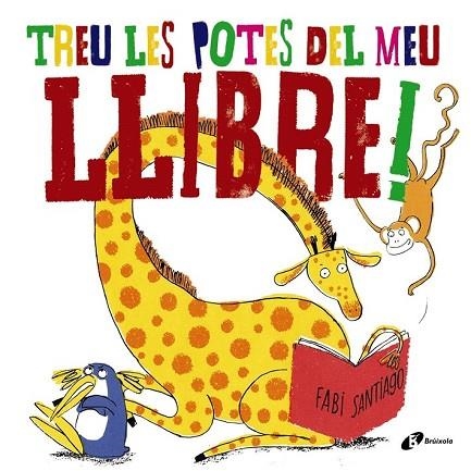 TREU LES POTES DEL MEU LLIBRE | 9788499068800 | SANTIAGO, FABI | Llibreria Drac - Llibreria d'Olot | Comprar llibres en català i castellà online