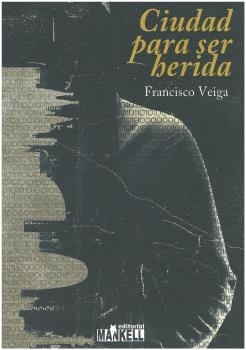 CIUDAD PARA SER HERIDA | 9788409430260 | VEIGA, FRANCISCO | Llibreria Drac - Llibreria d'Olot | Comprar llibres en català i castellà online