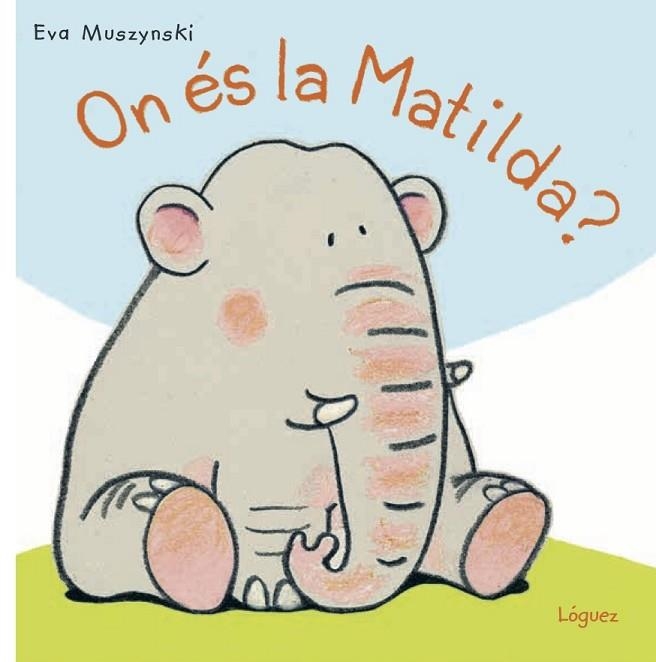 ON ÉS LA MATILDA | 9788494818332 | MUSZYNSKI, EVA | Llibreria Drac - Llibreria d'Olot | Comprar llibres en català i castellà online