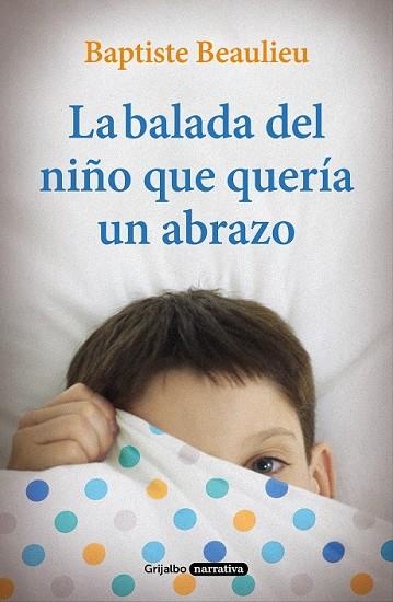 BALADA DEL NIÑO QUE QUERÍA UN ABRAZO, LA | 9788425356766 | BEAULIEU, BAPTISTE | Llibreria Drac - Librería de Olot | Comprar libros en catalán y castellano online