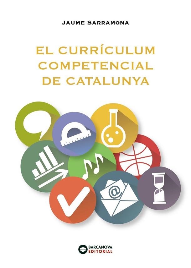 CURRRÍCULUM COMPETENCIAL DE CATALUNYA, EL | 9788448946982 | SARRAMONA, JAUME | Llibreria Drac - Llibreria d'Olot | Comprar llibres en català i castellà online