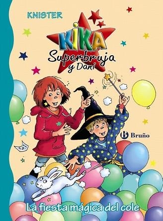 FIESTA MÁGICA DEL COLE, LA (KIKA SUPERBRUJA Y DANI 19) | 9788469625200 | KNISTER | Llibreria Drac - Llibreria d'Olot | Comprar llibres en català i castellà online