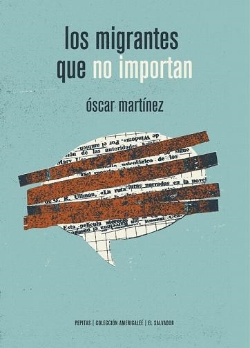 MIGRANTES QUE NO IMPORTAN, LOS  | 9788417386115 | MARTÍNEZ, ÓSCAR | Llibreria Drac - Librería de Olot | Comprar libros en catalán y castellano online