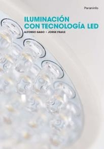 ILUMINACIÓN CON TECNOLOGÍA LED | 9788428333689 | GAGO, ALFONSO;FRAILE, JORGE | Llibreria Drac - Librería de Olot | Comprar libros en catalán y castellano online