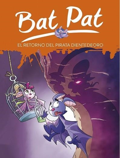 RETORNO DEL PIRATA DIENTEDEORO, EL (SERIE BAT PAT 43) | 9788417460013 | PAVANELLO, ROBERTO | Llibreria Drac - Llibreria d'Olot | Comprar llibres en català i castellà online