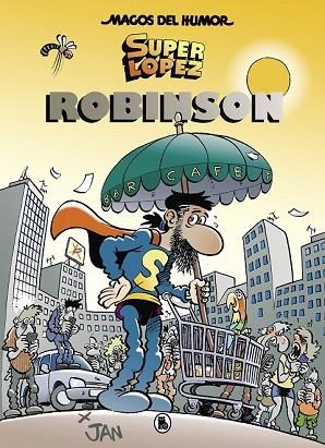 SUPERLÓPEZ. ROBINSON (MAGOS DEL HUMOR 193) | 9788402421500 | JAN, | Llibreria Drac - Llibreria d'Olot | Comprar llibres en català i castellà online