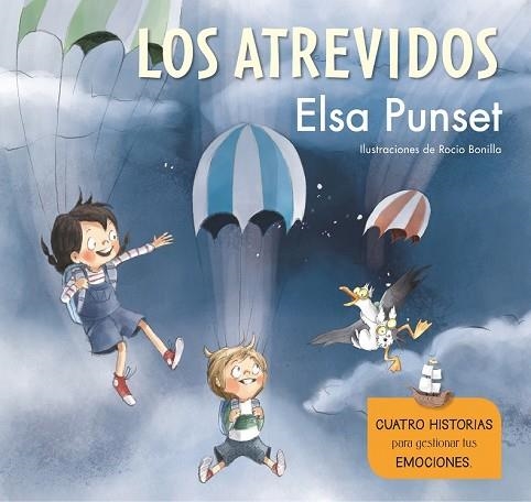 ATREVIDOS, LOS CUATRO HISTORIAS PARA GESTIONAR TUS EMOCIONES | 9788448851279 | PUNSET, ELSA; BONILLA, ROCIO | Llibreria Drac - Llibreria d'Olot | Comprar llibres en català i castellà online