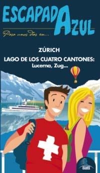 ZURICH  LAGO DE LOS CUATRO CANTONES 2013 ( ESCAPADA AZUL ) | 9788415847274 | LEDRADO, PALOMA | Llibreria Drac - Llibreria d'Olot | Comprar llibres en català i castellà online