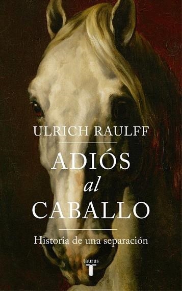 ADIÓS AL CABALLO | 9788430619450 | RAULFF, ULRICH | Llibreria Drac - Llibreria d'Olot | Comprar llibres en català i castellà online