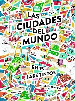 CIUDADES DEL MUNDO EN 15 LABERINTOS, LAS | 9788408190929 | CORBINEAU, ANTOINE | Llibreria Drac - Llibreria d'Olot | Comprar llibres en català i castellà online