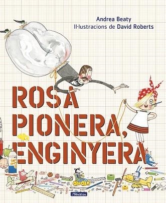 ROSA PIONERA, ENGINYERA | 9788448850975 | BEATY, ANDREA;ROBERTS, DAVID | Llibreria Drac - Llibreria d'Olot | Comprar llibres en català i castellà online