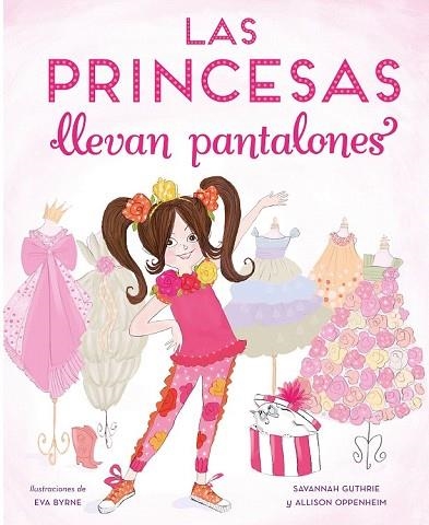 PRINCESAS LLEVAN PANTALONES, LAS | 9788448851316 | GUTHRIER, SAVANNAH; OPPENHEIM, ALLISON | Llibreria Drac - Llibreria d'Olot | Comprar llibres en català i castellà online