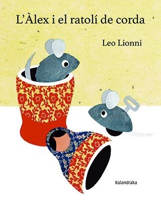 ÀLEX I EL RATOLÍ DE CORDA, L' | 9788416804146 | LIONNI, LEO | Llibreria Drac - Librería de Olot | Comprar libros en catalán y castellano online