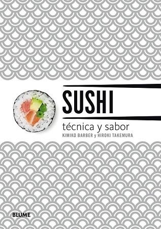 SUSHI. TÉCNICA Y SABOR (2018) | 9788417254643 | BARBER, KIMIKO | Llibreria Drac - Llibreria d'Olot | Comprar llibres en català i castellà online