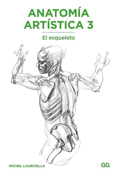 ESQUELETO, EL (ANATOMÍA ARTÍSTICA 3) | 9788425231483 | LAURICELLA, MICHEL | Llibreria Drac - Llibreria d'Olot | Comprar llibres en català i castellà online