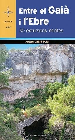 ENTRE EL GAIÀ I L'EBRE (AZIMUT 154) | 9788490347331 | CABRÉ, ANTONI | Llibreria Drac - Llibreria d'Olot | Comprar llibres en català i castellà online