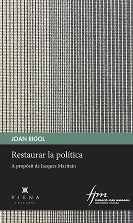 RESTAURAR LA POLÍTICA | 9788483300985 | RIGOL, JOAN | Llibreria Drac - Llibreria d'Olot | Comprar llibres en català i castellà online