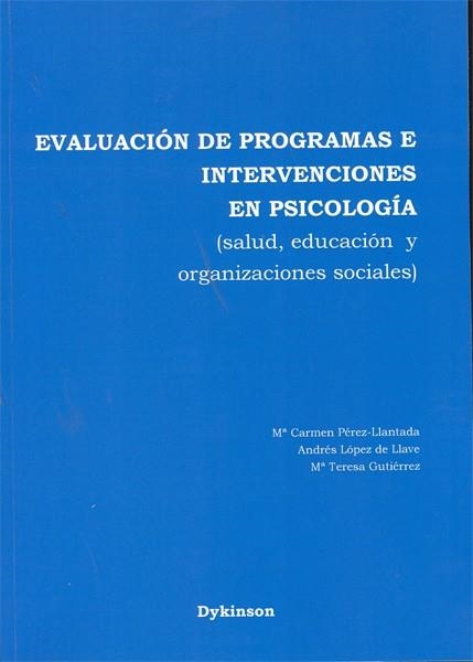 EVALUACIÓN DE PROGRAMAS E INTERVENCIONES EN PSICOLOGÍA | 9788498498394 | PÉREZ-LLANTADA, MA. CARMEN; LÓPEZ, ANDRÉS; GUTIÉRREZ, MA. TERESA | Llibreria Drac - Llibreria d'Olot | Comprar llibres en català i castellà online