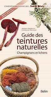 GUIDE DES TEINTURES NATURELLES | 9782701162836 | MARQUET, MARIE  | Llibreria Drac - Llibreria d'Olot | Comprar llibres en català i castellà online