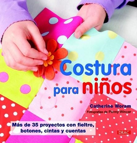 COSTURA PARA NIÑOS | 9788498742336 | WORAM, CATHERINE | Llibreria Drac - Llibreria d'Olot | Comprar llibres en català i castellà online