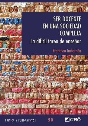 SER DOCENTE EN UNA SOCIEDAD COMPLEJA | 9788499807676 | IMBERNON MUÑOZ, FRANCESC | Llibreria Drac - Librería de Olot | Comprar libros en catalán y castellano online