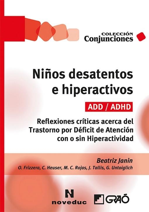 NIÑOS DESATENTOS E HIPERACTIVOS (ADD/ADHD) | 9788499806709 | FRIZZERA, OLVALDO TULIO/HEUSER, CARMEN/JANIN, BEATRIZ/ROJAS, MARÍA CRISTINA/TALLIS, JAIME/UNTOIGLICH | Llibreria Drac - Llibreria d'Olot | Comprar llibres en català i castellà online